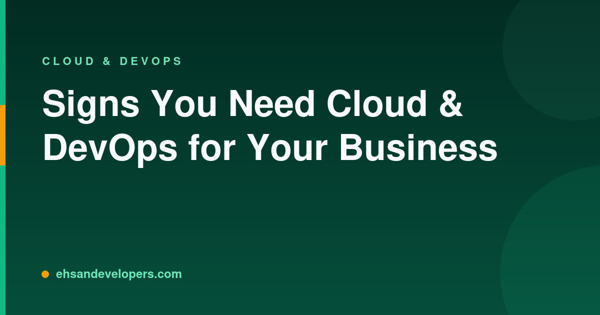 Signs You Need Cloud & DevOps for Your Business