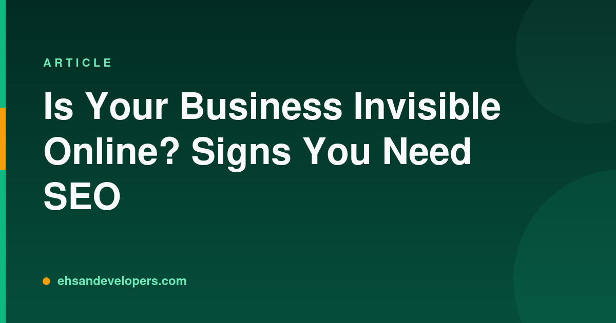 Is Your Business Invisible Online? Signs You Need SEO