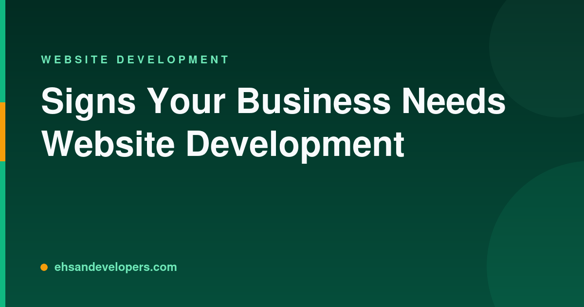 Signs Your Business Needs Website Development